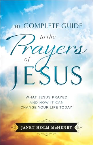 Beispielbild fr Complete Guide to the Prayers of Jesus zum Verkauf von SecondSale