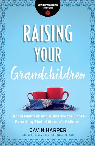 Stock image for Raising Your Grandchildren (Grandparenting Matters): Encouragement and Guidance for Those Parenting Their Children's Children for sale by Wonder Book