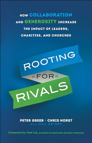 Imagen de archivo de Rooting for Rivals: How Collaboration and Generosity Increase the Impact of Leaders, Charities, and Churches a la venta por Wonder Book