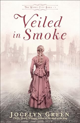 9780764233302: Veiled in Smoke: (A Historical Fiction Series with Mystery and Intrigue Set in Late 1800's and Early 1900's Chicago) (The Windy City Saga)