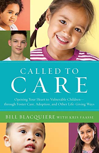 Beispielbild fr Called to Care: Opening Your Heart to Vulnerable Children-through Foster Care, Adoption, and Other Life-Giving Ways zum Verkauf von Wonder Book