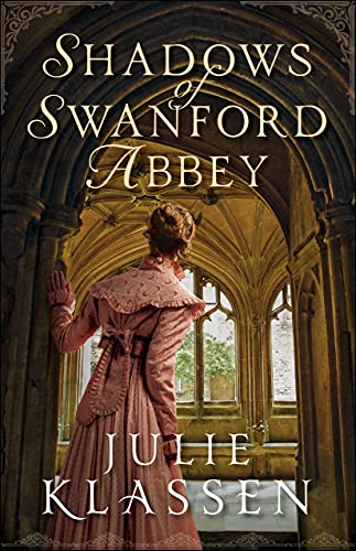 

Shadows of Swanford Abbey: (A Second Chance Romance Regency Mystery)