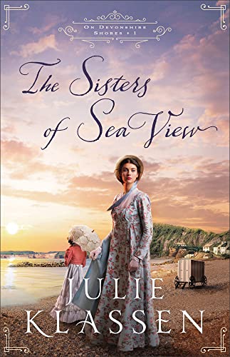 Stock image for The Sisters of Sea View: (A Forced Proximity Historical Regency Romance Novel) (On Devonshire Shores) for sale by Goodwill of Colorado