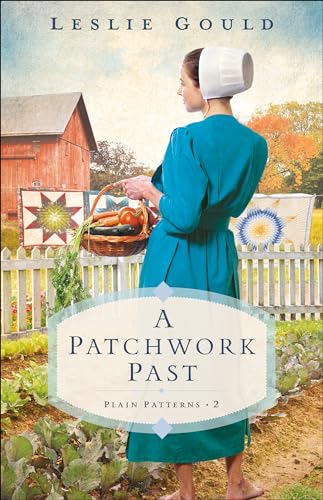 Stock image for A Patchwork Past: (A Dual-Time Amish Christian Fiction Family Drama Series) (Plain Patterns) for sale by ZBK Books