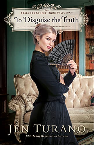 Imagen de archivo de To Disguise the Truth: (A Historical Romance and Intrigue set in an 1880s New York City ladies   detective agency) (The Bleecker Street Inquiry Agency) a la venta por Reliant Bookstore