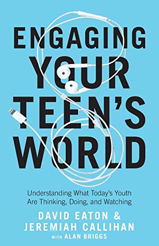 9780764235825: Engaging Your Teen’s World: Understanding What Today's Youth Are Thinking, Doing, and Watching