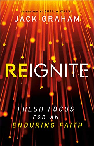 Stock image for Reignite: Fresh Focus for an Enduring Faith for sale by Orion Tech