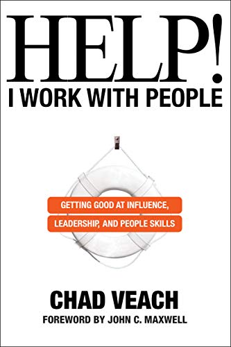 Stock image for Help! I Work with People: Getting Good at Influence, Leadership, and People Skills for sale by ThriftBooks-Dallas