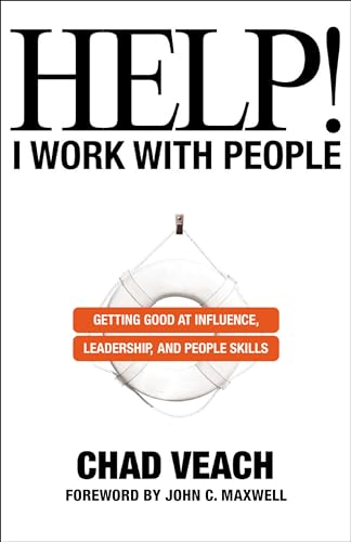 Stock image for Help! I Work with People: Getting Good at Influence, Leadership, and People Skills for sale by ThriftBooks-Dallas
