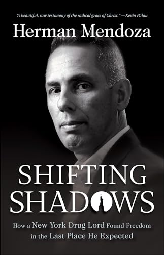 Stock image for Shifting Shadows: How a New York Drug Lord Found Freedom in the Last Place He Expected for sale by Lakeside Books