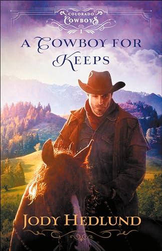 Stock image for A Cowboy for Keeps: A Western Ranch Mail-Order Bride Historical Romance (Colorado Cowboys) for sale by Goodwill Books