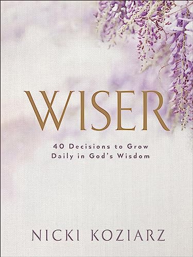 9780764237027: Wiser: 40 Decisions to Grow Daily in God's Wisdom