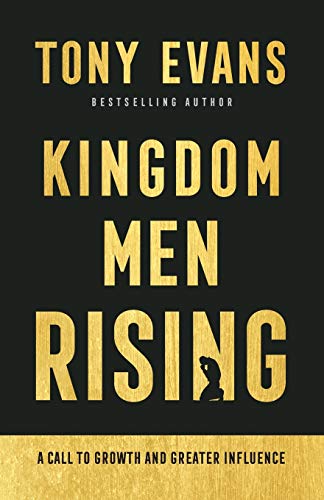 Beispielbild fr Kingdom Men Rising: A Call to Growth and Greater Influence zum Verkauf von THE SAINT BOOKSTORE