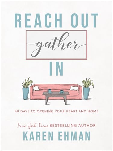 Stock image for Reach Out, Gather In: 40 Days to Opening Your Heart and Home for sale by Zoom Books Company