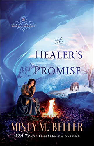 9780764238055: A Healer's Promise: (Historical Christian Romance Series Set in Early 1800's Canadian Rockies) (Brides of Laurent)