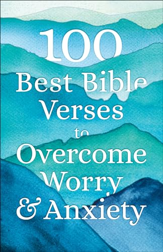 Stock image for 100 Best Bible Verses to Overcome Worry and Anxiety for sale by Lakeside Books