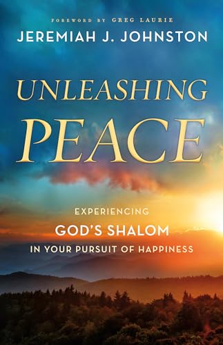 Imagen de archivo de Unleashing Peace: Experiencing God's Shalom in Your Pursuit of Happiness a la venta por HPB-Red
