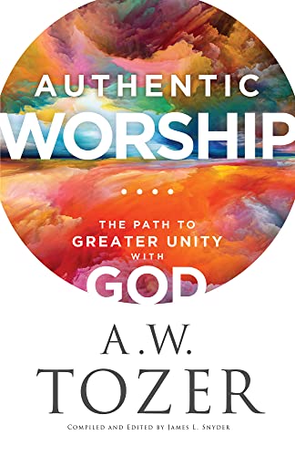 Imagen de archivo de Authentic Worship   The Path to Greater Unity with God a la venta por Revaluation Books