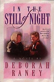 In the Still of the Night/Tenderness and Fire/Where the Fire Burns (9780764281280) by Deborah Raney; Anne De Graaf