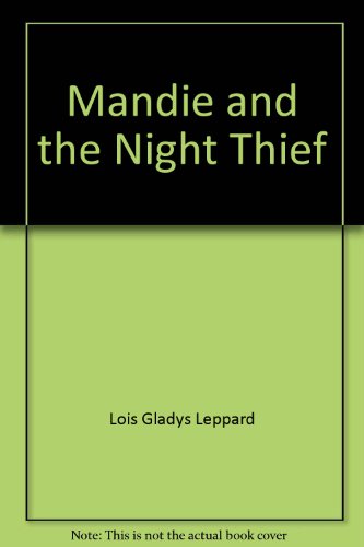 Mandie and the Night Thief (Mandie, Book 37) (9780764290718) by Lois Gladys Leppard