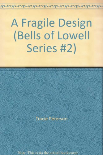 9780764290794: A Fragile Design (Bells of Lowell Series #2)