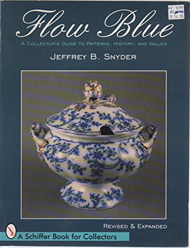 Beispielbild fr Flow Blue: A Collector's Guide to Pattern, History and Values (Schiffer Book for Collectors) zum Verkauf von ThriftBooks-Atlanta