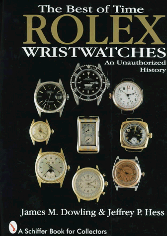 Stock image for The Best of Time: Rolex Wristwatches : An Unauthorized History (A Schiffer Book for Collectors) for sale by SecondSale