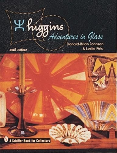 Beispielbild fr Higgins: Adventures in Glass (Schiffer Book for Collectors) zum Verkauf von Solr Books