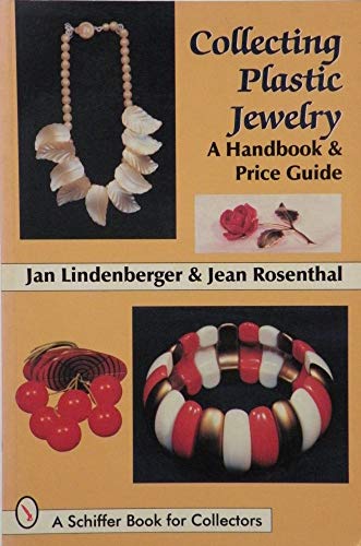 Collecting Plastic Jewelry: A Handbook & Price Guide (A Schiffer Book for Collectors) (9780764300240) by Lindenberger, Jan; Rosenbaum, Jean