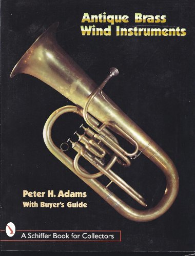 Stock image for Antique Brass Wind Instruments: Identification and Value Guide (Schiffer Book for Collectors) for sale by SecondSale