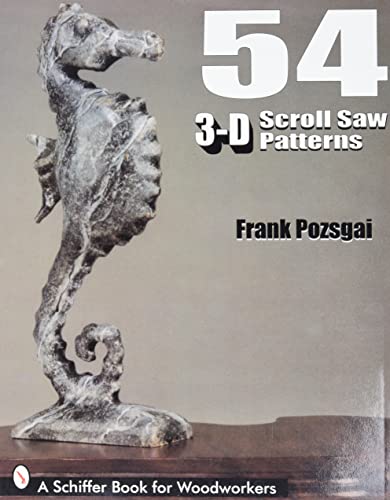 9780764300363: 54 3-D Scroll Saw Patterns (Schiffer Book for Woodturners)