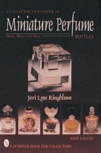 A Collector's Handbook of Miniature Perfume Bottles Minis, Mates and More