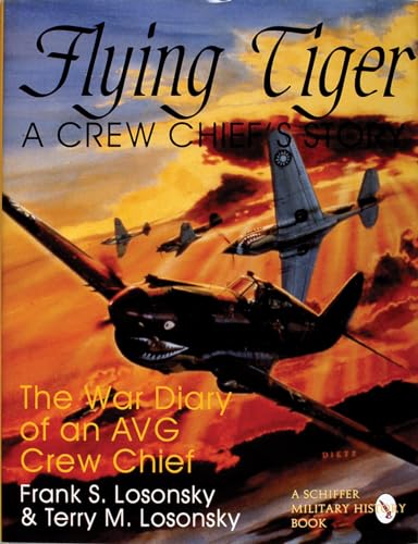Beispielbild fr Flying Tiger: A Crew Chiefs Story: The War Diary of an AVG Crew Chief zum Verkauf von Seattle Goodwill
