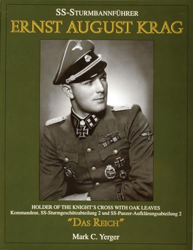 Imagen de archivo de SS Sturmbannfhrer Ernst August Krag: Trger des Ritterkreuzes mit Eichenlaub, Kommandeur SS-Sturmgeschtz-abteilung 2/SS-Panzer-Aufklrungsabteilung 2 "Das Reich" a la venta por Broad Street Books