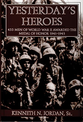 Stock image for Yesterday's Heroes : 433 Men of World War II Awarded the Medal of Honor 1941-1945 for sale by Better World Books