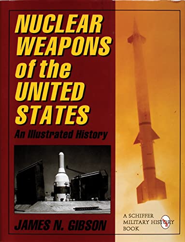 Nuclear Weapons of the United States: An Illustrated History.