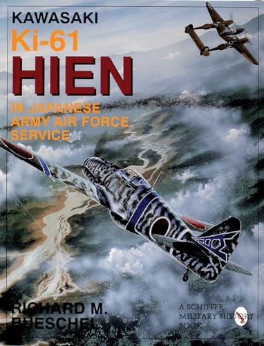 Stock image for Kawasaki Ki-61 HIEN in Japanese Army Air Force Service: (Schiffer Military History) for sale by Ramblin Rose Books