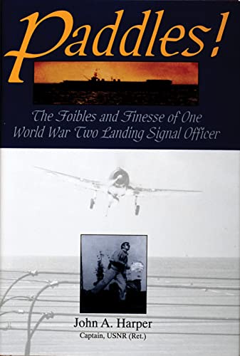 Stock image for Paddles!: The Foibles and Finesse of One World War II Landing Signal Officer (Schiffer Military History) for sale by GridFreed