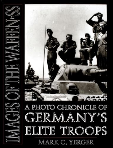 Beispielbild fr IMAGES OF THE WAFFEN SS: A Photo Chronicle of Germany's Elite Troop (Schiffer Military History) zum Verkauf von WorldofBooks