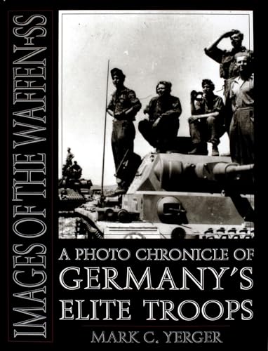 9780764300783: Images of the Waffen Ss: Photo Chronicle of Germans Elite Troops