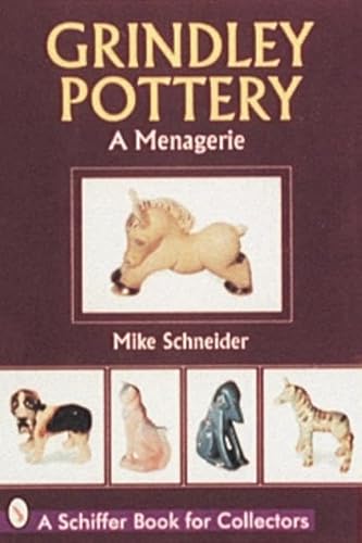 Stock image for Grindley Pottery: A Menagerie (A Schiffer Book for Collectors) for sale by ZBK Books