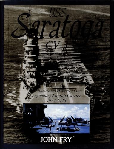 USS Saratoga CV-3: An Illustrated History of the Legendary Aircraft Carrier, 1927-1946