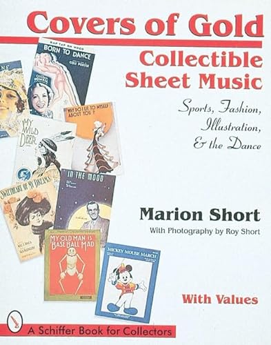 Stock image for Covers of Gold: Collectible Sheet Music, Sports, Fashion, Illustration, & Dance, With Values (Schiffer Book for Collectors) for sale by SecondSale