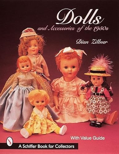 Imagen de archivo de Dolls and Accessories of the 1950s (A Schiffer Book for Collectors) a la venta por Books of the Smoky Mountains