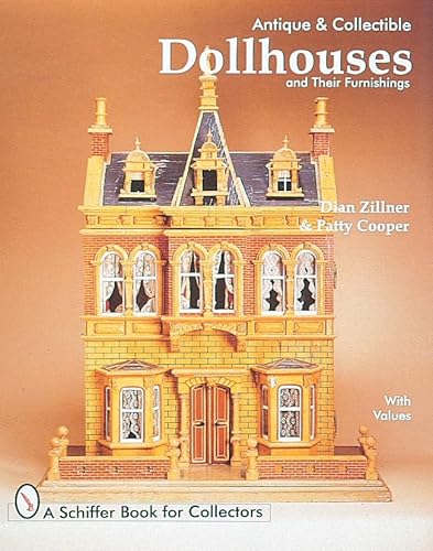 9780764301209: Antique and Collectible Dollhouses and Their Furnishings (A Schiffer Book for Collectors)