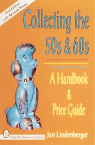 Imagen de archivo de Collecting the 50s & 60s: A Handbook & Price Guide a la venta por Wonder Book