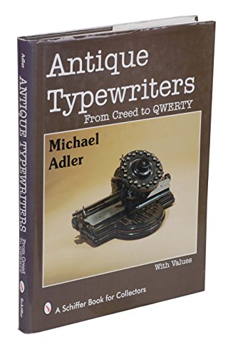 Stock image for Antique Typewriters from Creed to QWERTY for sale by Chequamegon Books