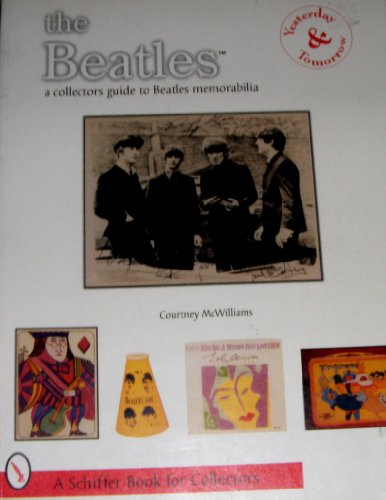 9780764301353: The Beatles: A Collectors Guide to Beatles Memorabilia : Yesterday & Tomorrow