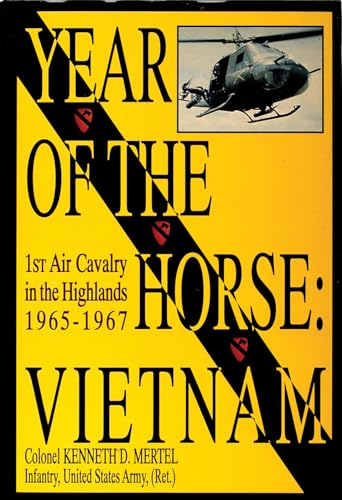 Stock image for Year of the Horse: Vietnam-1st Air Cavalry in the Highlands 1965-1967 for sale by SecondSale