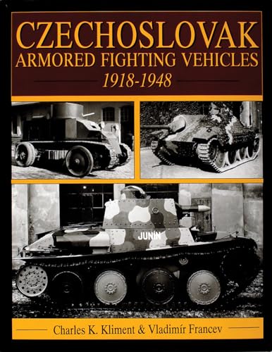 Stock image for Czechoslovak Armored Fighting Vehicles 1918-1948 (Schiffer Military/Aviation History) for sale by Chaparral Books